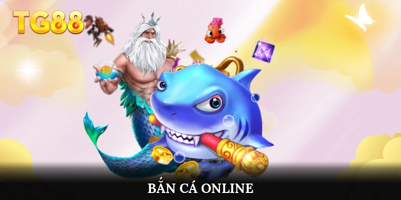 Bắn cá online